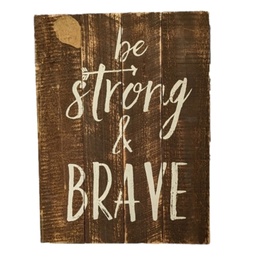Rustic "Be Strong & Brave" sign